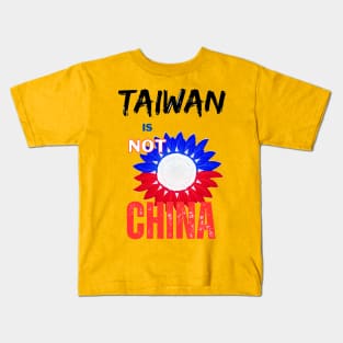 Tiawan is not China - Sunflower of Taiwanese independence Kids T-Shirt